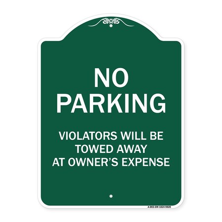 Signmission No Parking Violators Towed Away Owners Expense Heavy-Gauge Alum Sign, 18" L, 24" H, GW-1824-9820 A-DES-GW-1824-9820